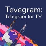 Tevegram Telegram for TV 2.4.3 APK Premium