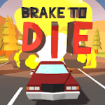 Brake To Die 0.85.2 MOD APK (Unlimited Money)